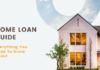 Home Loan Guide: Everything You Need to Know About Home Loan Guide