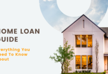 Home Loan Guide: Everything You Need to Know About Home Loan Guide